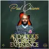 Paul Chisom - Audacious Worship Experience